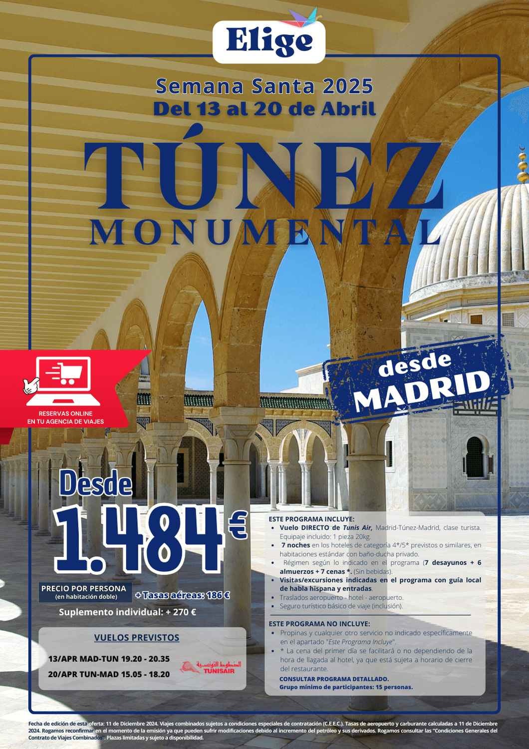 TÚNEZ MONUMENTAL, Semana Santa 2025 , 8 días-7 noches, salida desde Madrid, con vuelos directos, 7 noches de hotel 4*/5*, 7 desayunos-6 almuerzos-7 cenas (sin bebidas), traslados de entrada y salida, visitas indicadas y seguro de inclusión, para Agencias de Viajes con Elige tu Viaje.